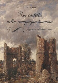 Couverture_Un castello nella campagna romana. Leggenda del settimo secolo