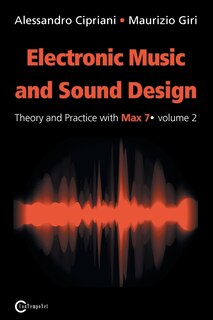 Front cover_Electronic Music and Sound Design - Theory and Practice with Max 7 - Volume 2 (Second Edition)