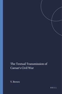 Couverture_The Textual Transmission of Caesar's Civil War