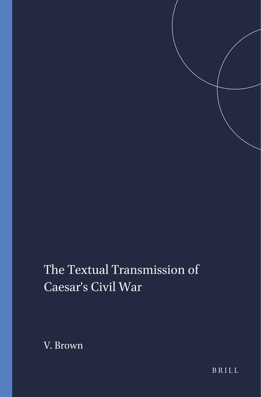 Couverture_The Textual Transmission of Caesar's Civil War