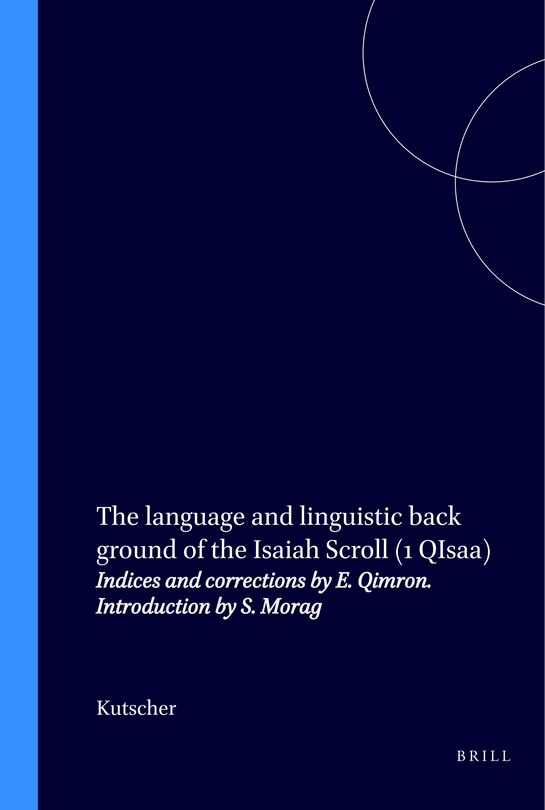 Front cover_The language and linguistic back ground of the Isaiah Scroll (1 QIsaa)