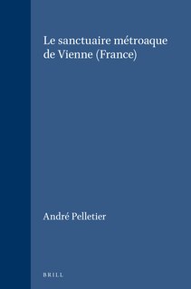 Couverture_Le sanctuaire m&eacute;troaque de Vienne (France)