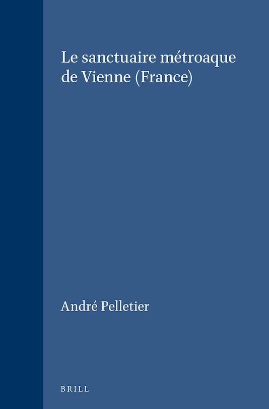 Couverture_Le sanctuaire m&eacute;troaque de Vienne (France)