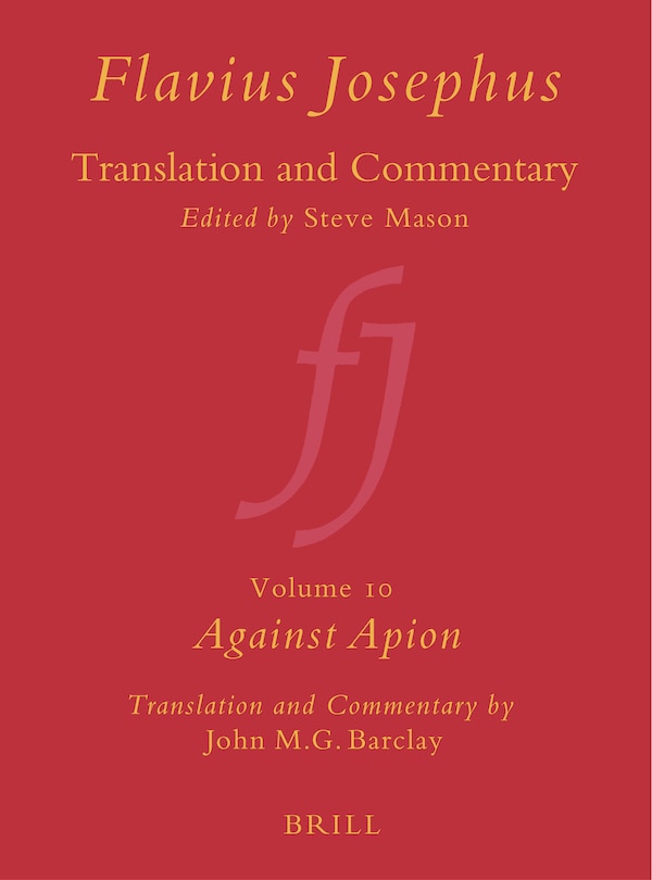 Couverture_Flavius Josephus: Translation and Commentary, Volume 10: Against Apion