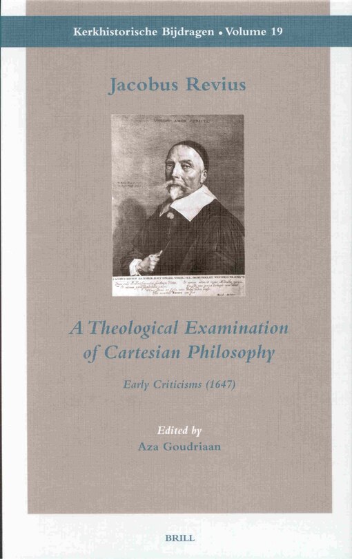 Jacobus Revius: A Theological Examination Of Cartesian Philosophy ...