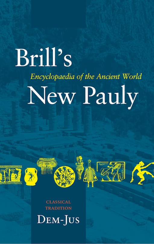 Couverture_Brill's New Pauly, Classical Tradition, volume II (Dem-Ius)