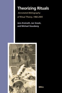 Couverture_Theorizing Rituals, Volume 2: Annotated Bibliography of Ritual Theory, 1966-2005