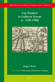 Front cover_Lay Prophets in Lutheran Europe (c. 1550&ndash;1700)