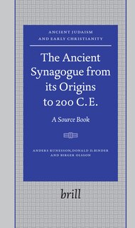 Couverture_The Ancient Synagogue from its Origins to 200 C.E.