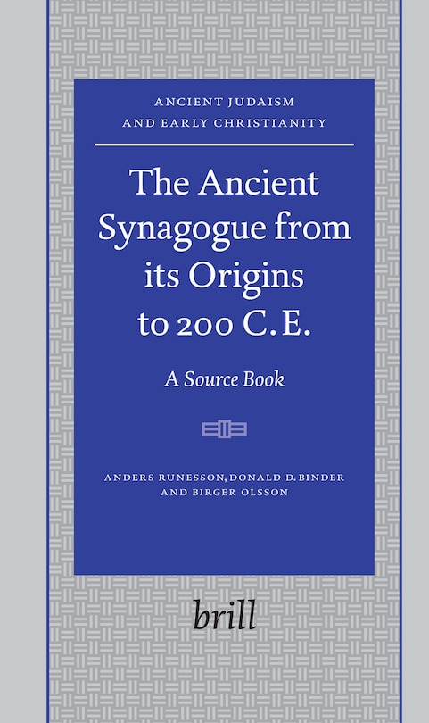 Couverture_The Ancient Synagogue from its Origins to 200 C.E.