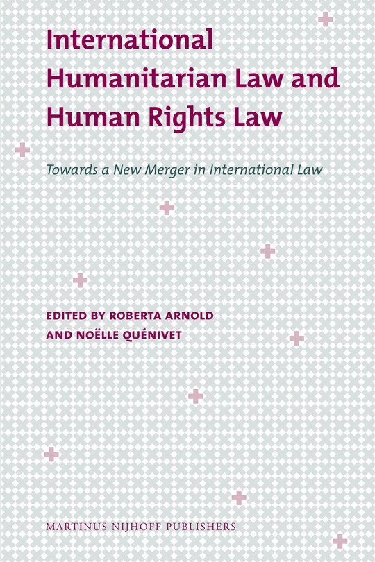International Humanitarian Law And Human Rights Law: Towards A New ...
