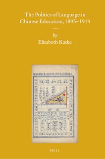 Couverture_The Politics of Language in Chinese Education, 1895&ndash;1919