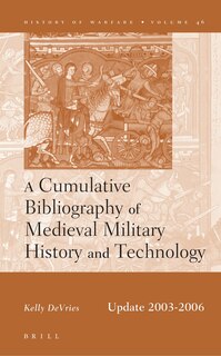 Couverture_A Cumulative Bibliography of Medieval Military History and Technology, Update 2003-2006