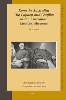 Front cover_Rome in Australia: The Papacy and Conflict in the Australian Catholic Missions, 1834-1884 (set 2 volumes)