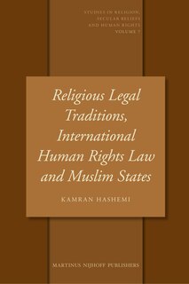 Front cover_Religious Legal Traditions, International Human Rights Law and Muslim States