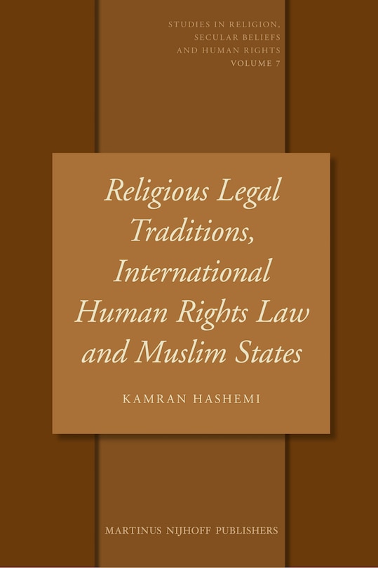 Front cover_Religious Legal Traditions, International Human Rights Law and Muslim States