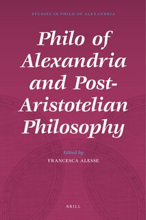 Couverture_Philo of Alexandria and Post-Aristotelian Philosophy