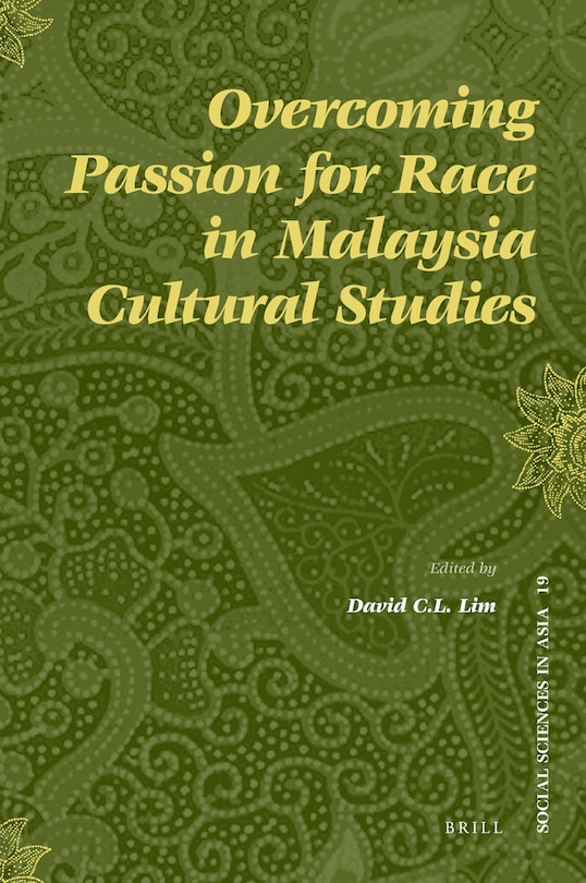 Front cover_Overcoming Passion for Race in Malaysia Cultural Studies