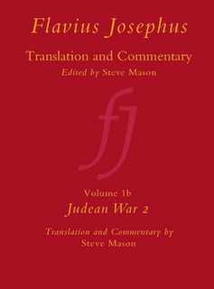 Couverture_Flavius Josephus: Translation and Commentary, Volume 1B: Judean War 2