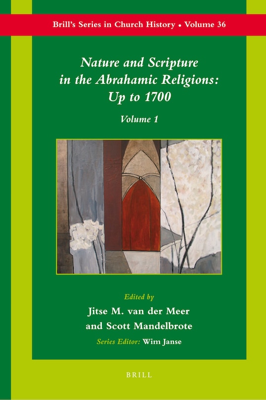 Couverture_Nature and Scripture in the Abrahamic Religions: Up to 1700 (2 vols)