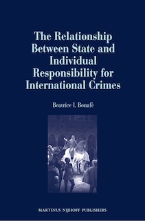 Front cover_The Relationship Between State and Individual Responsibility for International Crimes