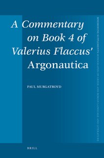 Couverture_A Commentary on Book 4 of Valerius Flaccus' Argonautica