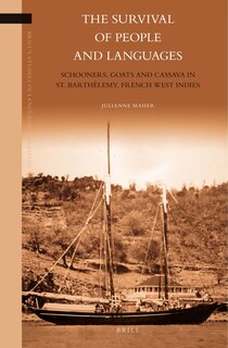 Couverture_The Survival of People and Languages: Schooners, Goats and Cassava in St. Barth&eacute;lemy, French West Indies