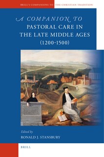 Front cover_A Companion to Pastoral Care in the Late Middle Ages (1200-1500)