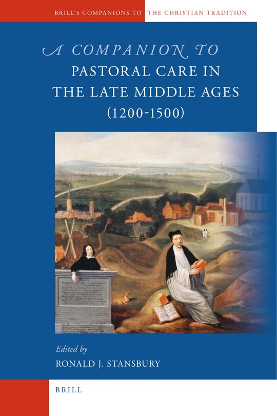 Front cover_A Companion to Pastoral Care in the Late Middle Ages (1200-1500)