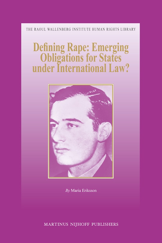 Front cover_Defining Rape: Emerging Obligations for States under International Law?