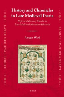 Front cover_History and Chronicles in Late Medieval Iberia