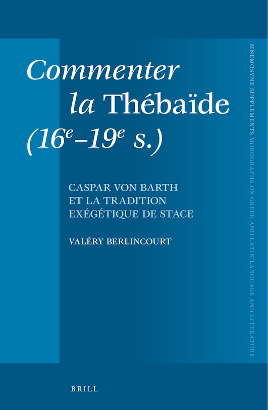 Couverture_Commenter la Th&eacute;ba&iuml;de (16e-19e s.)