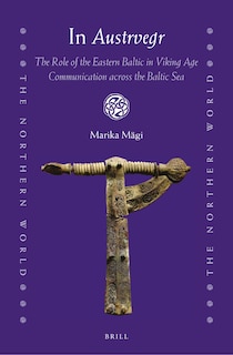 Front cover_In Austrvegr: The Role of the Eastern Baltic in Viking Age Communication across the Baltic Sea