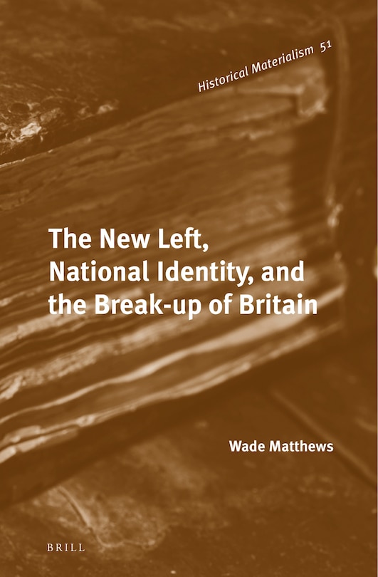Front cover_The New Left, National Identity, and the Break-up of Britain