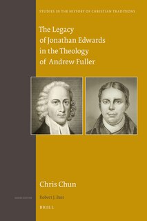 Front cover_The Legacy of Jonathan Edwards in the Theology of Andrew Fuller