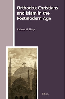 Couverture_Orthodox Christians and Islam in the Postmodern Age
