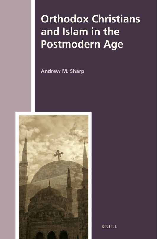Couverture_Orthodox Christians and Islam in the Postmodern Age