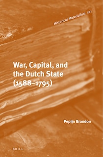 Couverture_War, Capital, and the Dutch State (1588-1795)
