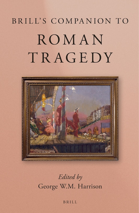 Front cover_Brill's Companion to Roman Tragedy