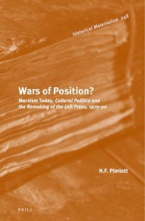 Couverture_Wars of Position? Marxism Today, Cultural Politics and the Remaking of the Left Press, 1979-90