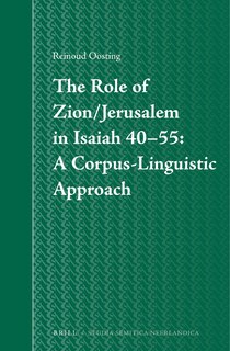 Front cover_The Role of Zion/Jerusalem in Isaiah 40-55: A Corpus-Linguistic Approach
