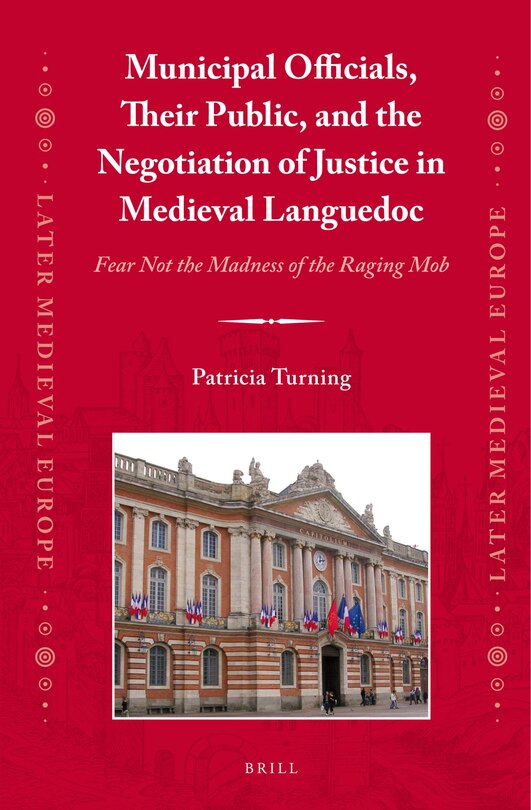 Couverture_Municipal Officials, Their Public, and the Negotiation of Justice in Medieval Languedoc