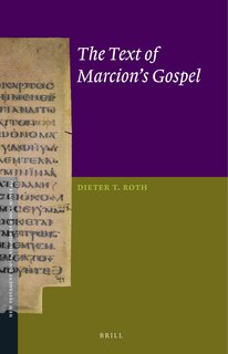 Front cover_The Text of Marcion&rsquo;s Gospel