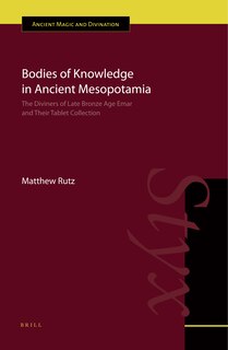 Couverture_Bodies of Knowledge in Ancient Mesopotamia