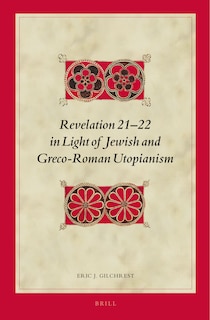 Couverture_Revelation 21-22 in Light of Jewish and Greco-Roman Utopianism