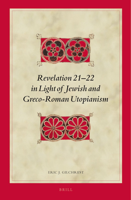 Couverture_Revelation 21-22 in Light of Jewish and Greco-Roman Utopianism