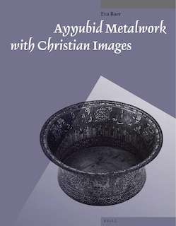 Front cover_Ayyubid Metalwork with Christian Images