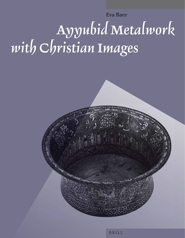 Front cover_Ayyubid Metalwork with Christian Images