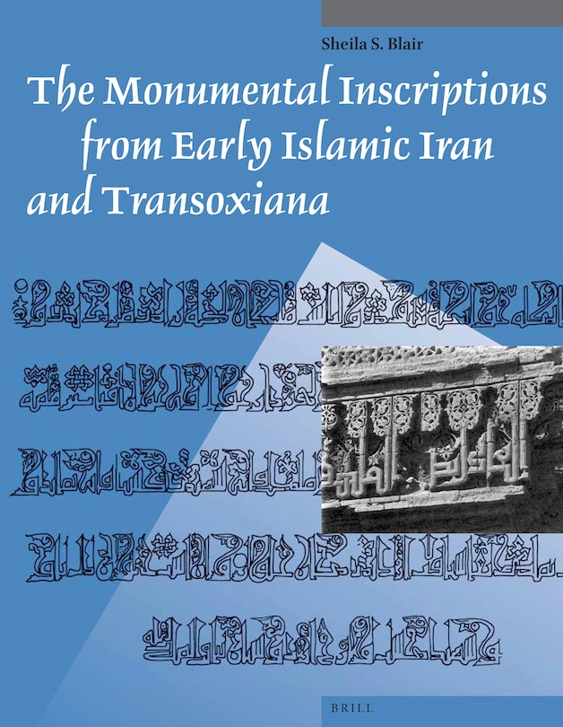 Front cover_The Monumental Inscriptions from Early Islamic Iran and Transoxiana