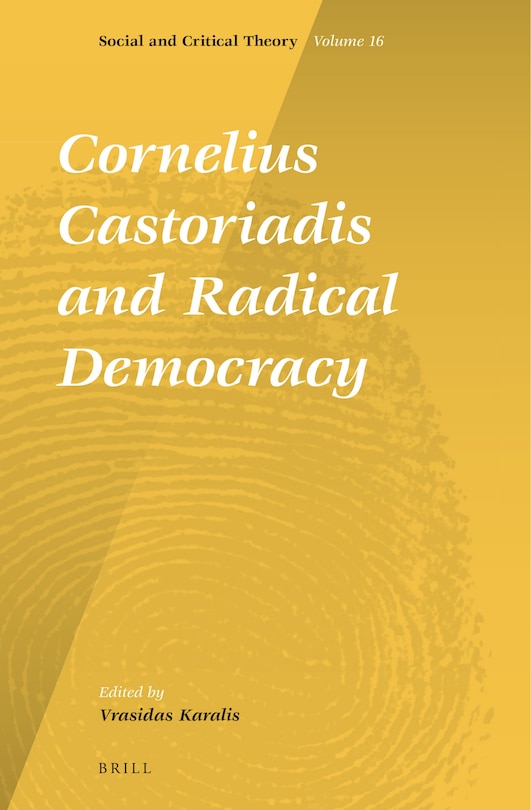 Couverture_Cornelius Castoriadis and Radical Democracy